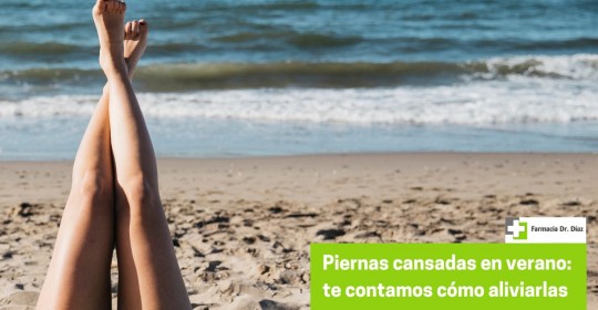 Piernas cansadas en verano: por qué aparecen y cómo aliviarlas